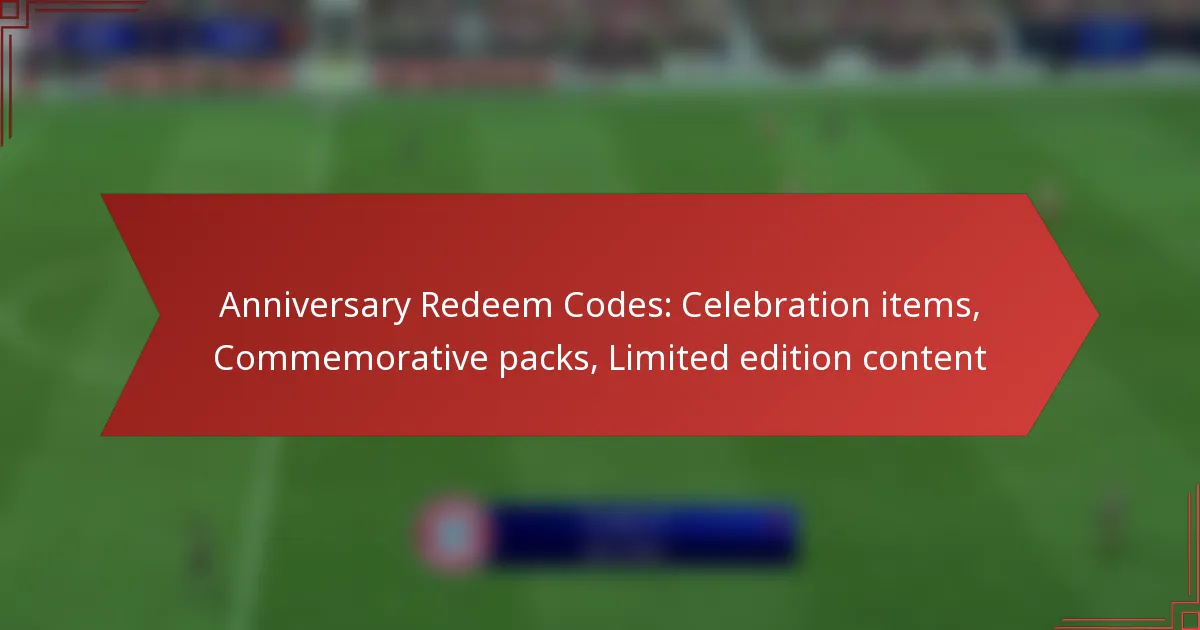featured-image-anniversary-redeem-codes-celebration-items-commemorative-packs-limited-edition-content
