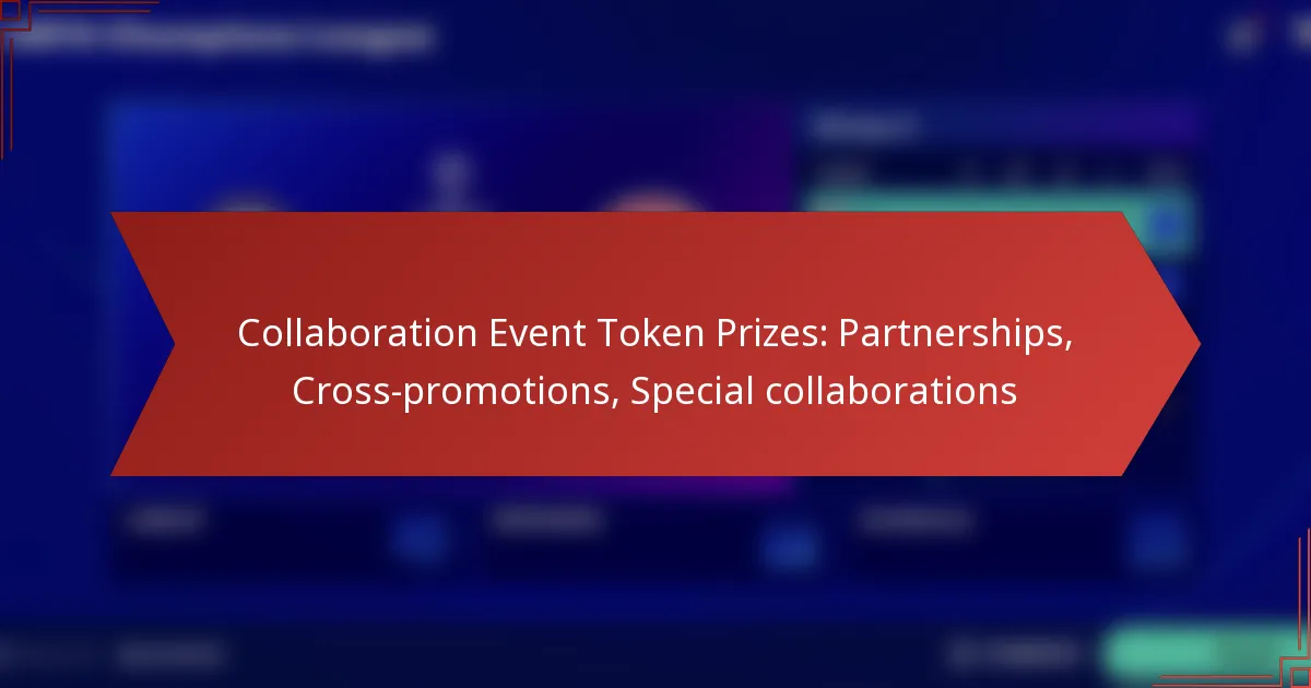 featured-image-collaboration-event-token-prizes-partnerships-cross-promotions-special-collaborations