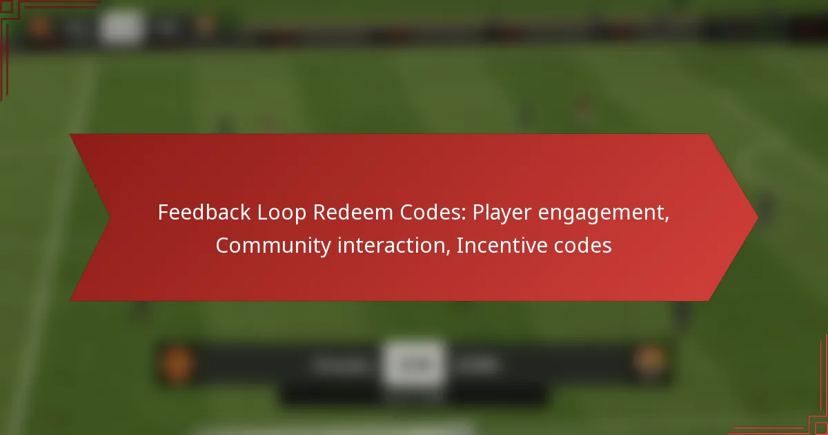 featured-image-feedback-loop-redeem-codes-player-engagement-community-interaction-incentive-codes