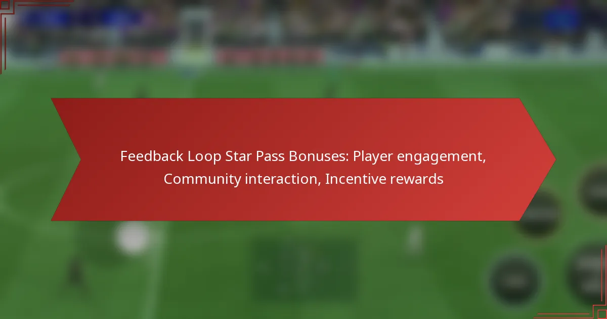 featured-image-feedback-loop-star-pass-bonuses-player-engagement-community-interaction-incentive-rewards