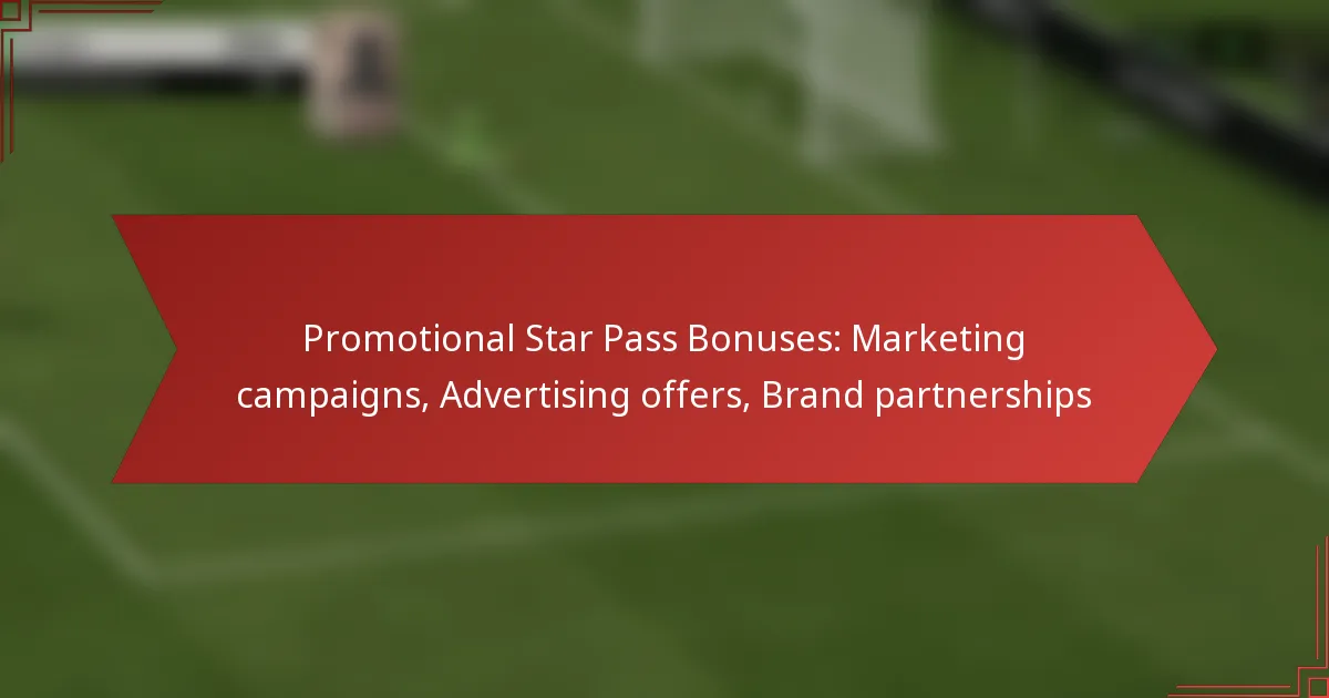 featured-image-promotional-star-pass-bonuses-marketing-campaigns-advertising-offers-brand-partnerships