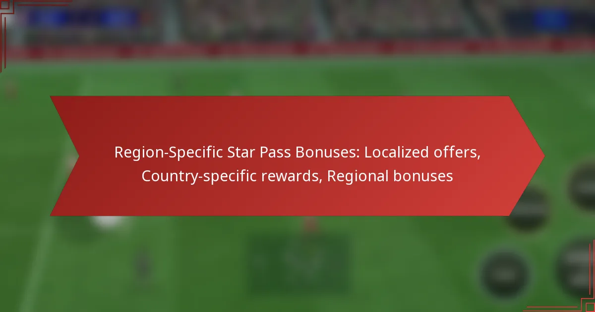 featured-image-region-specific-star-pass-bonuses-localized-offers-country-specific-rewards-regional-bonuses