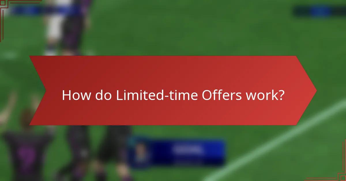 How do Limited-time Offers work?