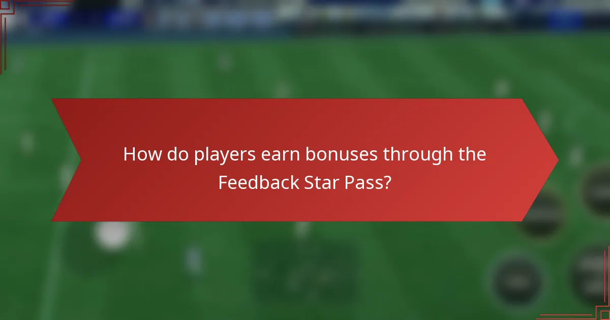 How do players earn bonuses through the Feedback Star Pass?