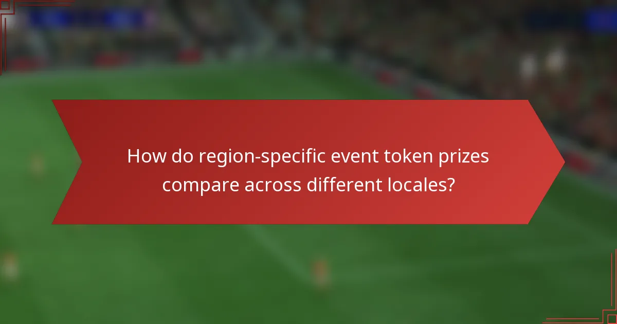 How do region-specific event token prizes compare across different locales?