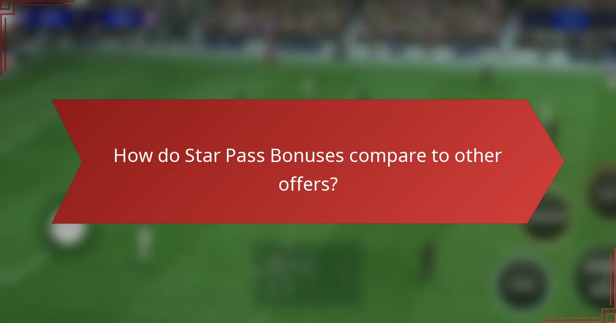 How do Star Pass Bonuses compare to other offers?
