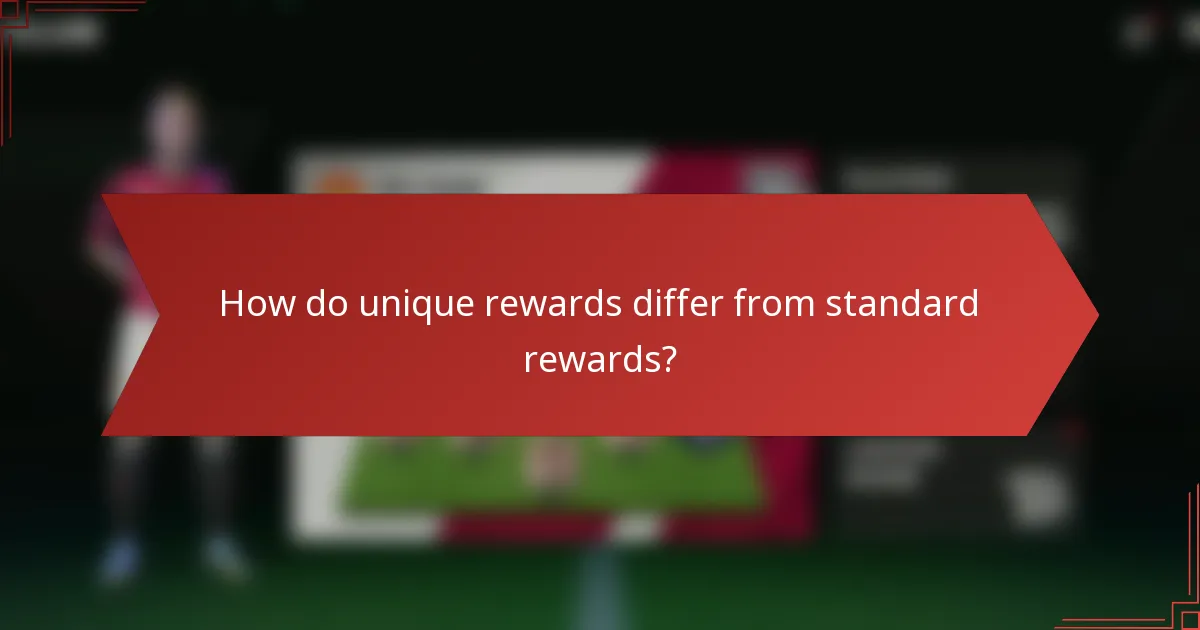 How do unique rewards differ from standard rewards?