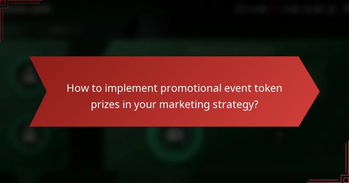 How to implement promotional event token prizes in your marketing strategy?