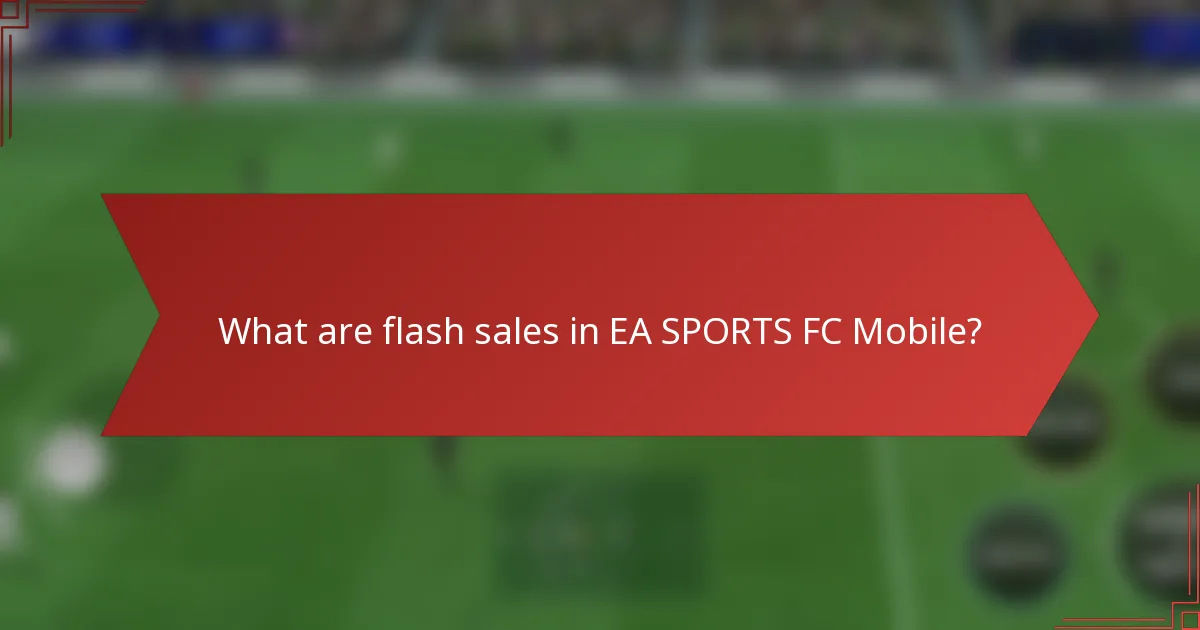 What are flash sales in EA SPORTS FC Mobile?