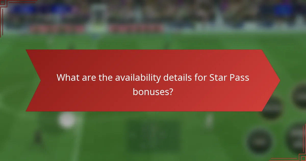 What are the availability details for Star Pass bonuses?