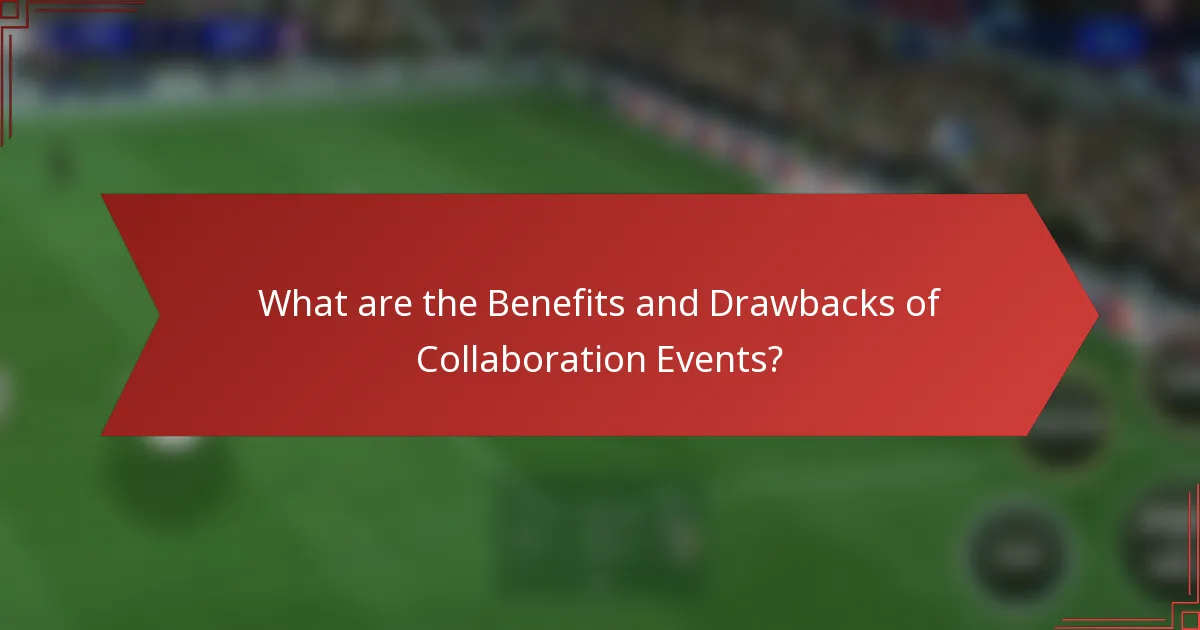 What are the Benefits and Drawbacks of Collaboration Events?