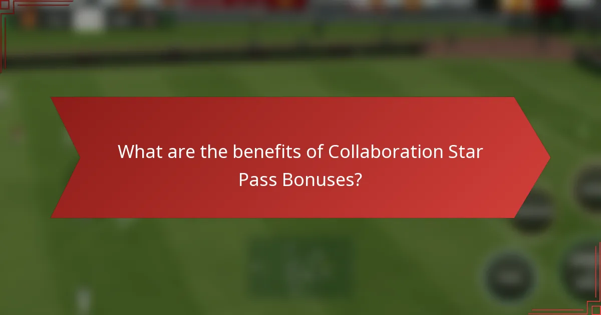 What are the benefits of Collaboration Star Pass Bonuses?