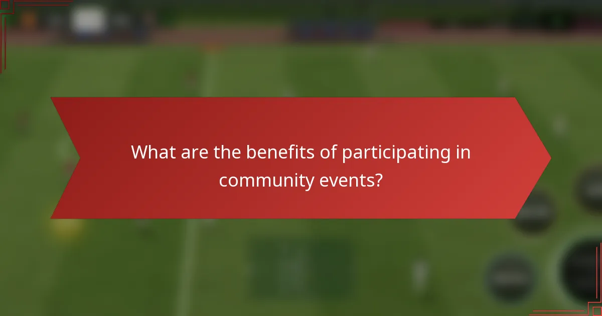 What are the benefits of participating in community events?