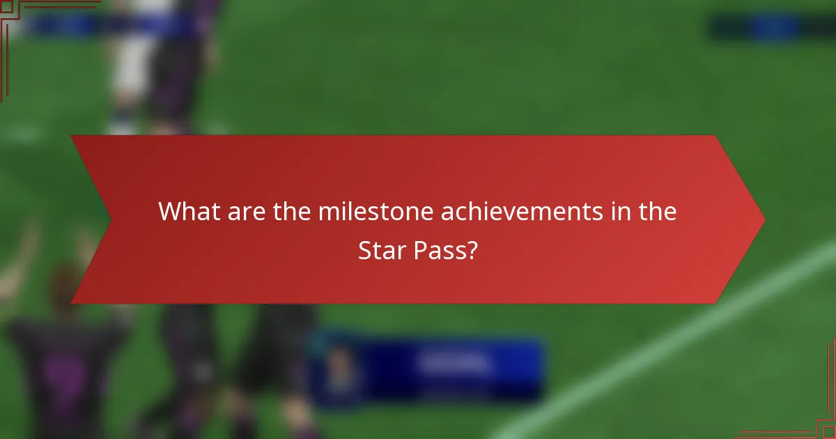 What are the milestone achievements in the Star Pass?