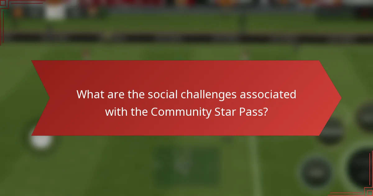 What are the social challenges associated with the Community Star Pass?