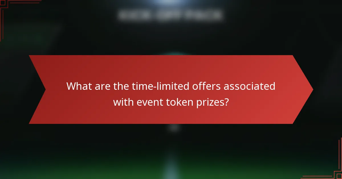 What are the time-limited offers associated with event token prizes?