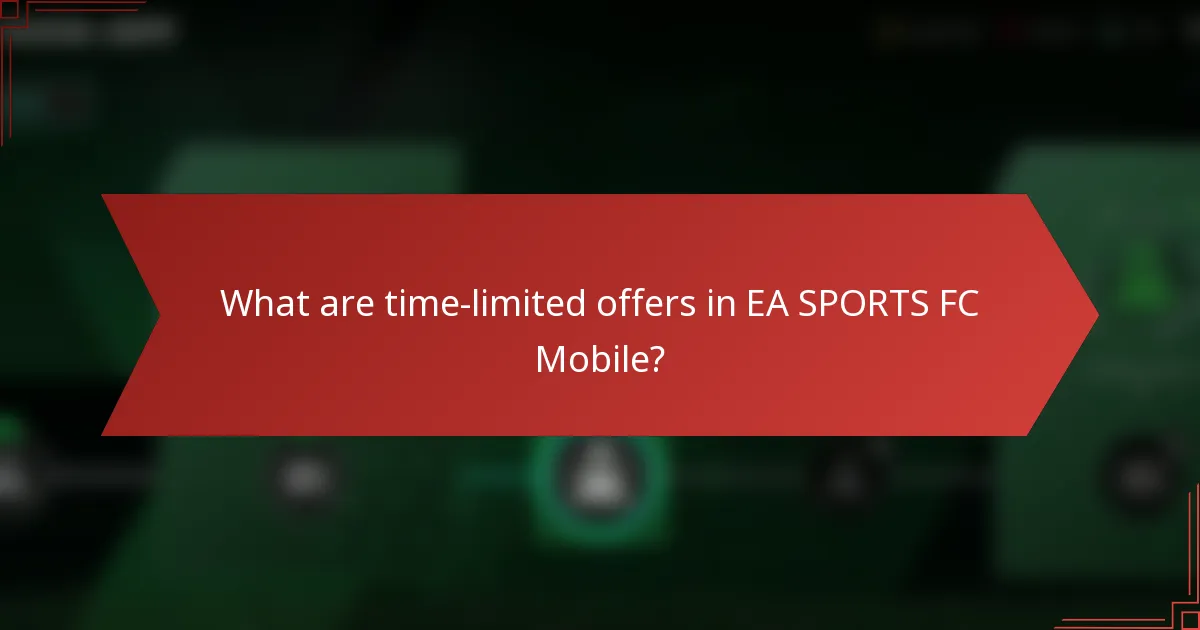What are time-limited offers in EA SPORTS FC Mobile?