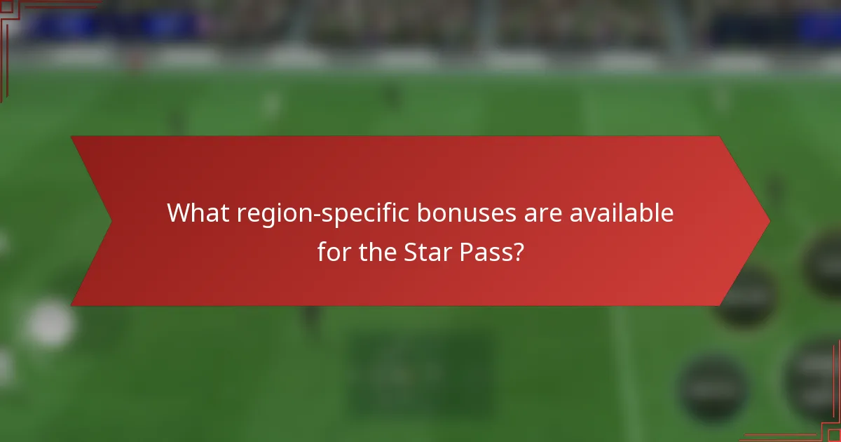What region-specific bonuses are available for the Star Pass?