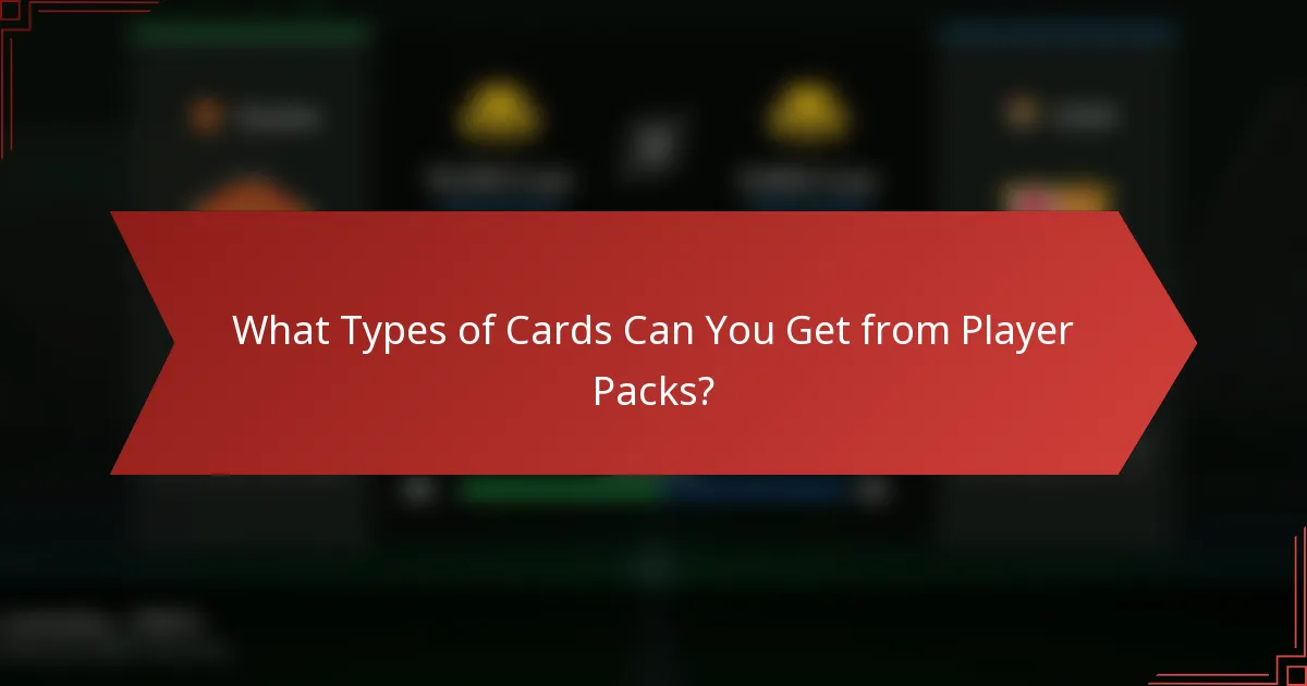 What Types of Cards Can You Get from Player Packs?