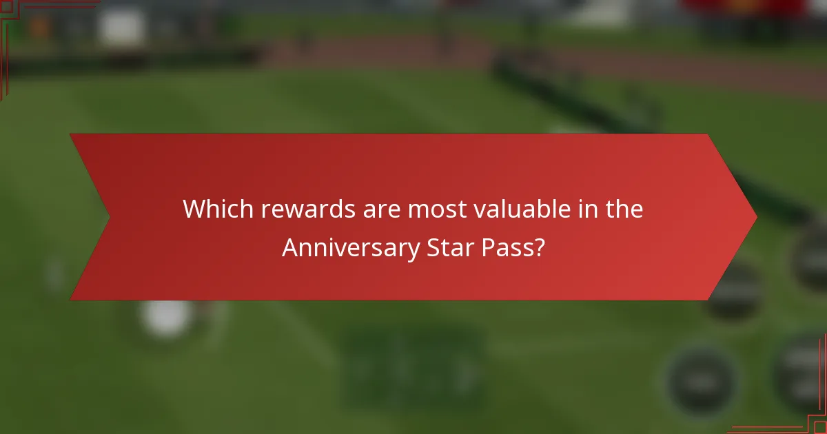 Which rewards are most valuable in the Anniversary Star Pass?